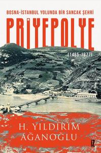 Bosna - İstanbul Yolunda Bir Sancak Şehri: Priyepolye 1465 - 1877