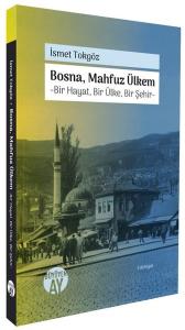 Bosna Mahfuz Ülkem: Bir Hayat Bir Ülke Bir Şehir