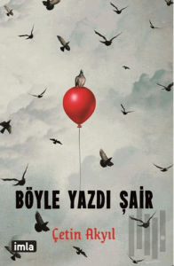 Böyle Yazdı Şair