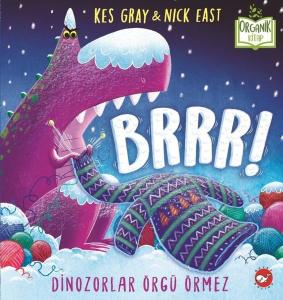 Brrrr! Dinozorlar Örgü Örmez-Organik Kitap (Ciltli)