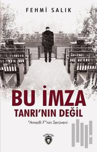 Bu İmza Tanrı'nın Değil-Amedli F'nin Serüveni