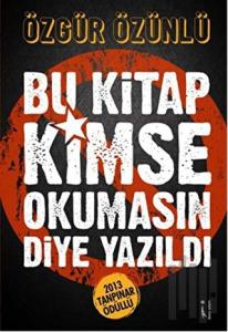 Bu Kitap Kimse Okumasın Diye Yazıldı