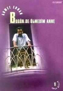 Bugün De Ölmedim Anne Toplu Şiirler 1