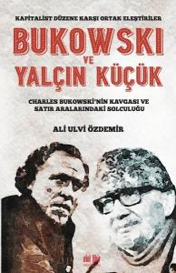 Bukowski ve Yalçın Küçük