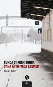 Bunca Şiirden Sonra Sana Artık Veda Edemem