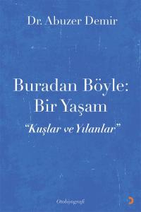 Buradan Böyle: Bir Yaşam - Kuşlar ve Yılanlar
