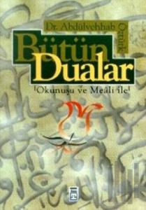 Bütün Dualar Okunuşu ve Meali ile