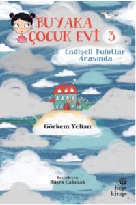 Buyaka Çocuk Evi 3-Endişeli Bulutlar Arasında
