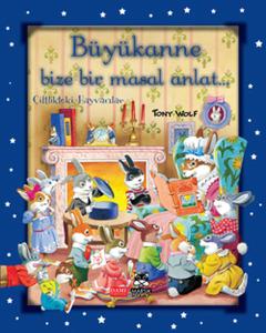 Büyükanne Bize Bir Masal Anlat - Çiftlikteki Hayvanlar (Ciltli)