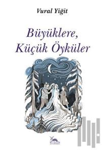 Büyüklere, Küçük Öyküler
