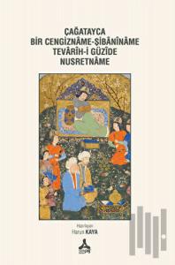 Çağatayca Bir Cegizname - Şibaniname Tevarih-i Güzide Nusretname