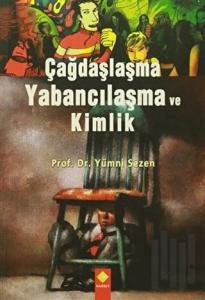 Çağdaşlaşma Yabancılaşma ve Kimlik