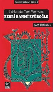 Çağdaşlığın Yerel Versiyonu Bedri Rahmi Eyüboğlu