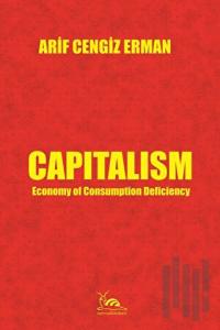Capitalism - Economy of Consumption Deficiency