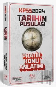 CBA Yayınları 2024 KPSS Tarihin Pusulası Pratik Konu Anlatımı - İsmail Adıgüzel CBA Yayınları