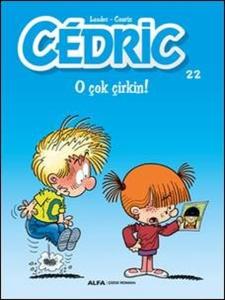 Cedric 22-O Çok Çirkin