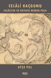 Celali Kaçgunu - Celaliler ve Kuyucu Murad Paşa
