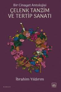 Çelenk Tanzim ve Tertip Sanatı - Bir Cinayet Antolojisi