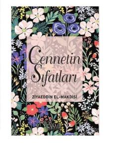 Cennetin Sıfatları: Ziyaeddin El-Makdisi