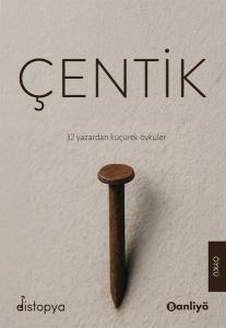 Çentik - 32 Yazardan Küçürek Öyküler
