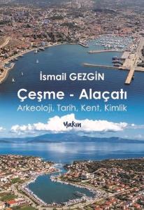 Çeşme-Alaçatı: Arkeoloji Tarih Kent Kimlik