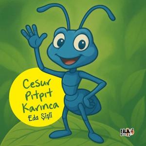 Cesur Pıt Pıt Karınca