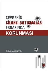Çevrenin Silahlı Çatışmalar Esnasında Korunması