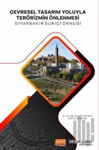 Çevresel Tasarım Yoluyla Terörizmin Önlenmesi Diyarabakır Suriçi Örneği