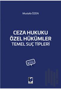 Ceza Hukuku Özel Hükümler Temel Suç Tipleri
