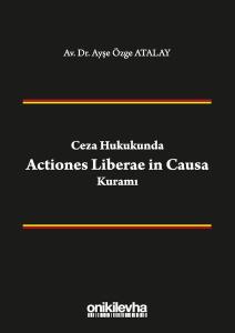 Ceza Hukukunda Actiones Liberae in Causa Kuramı