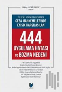 Ceza Mahkemelerinde En Sık Karşılaşılan 444 Uygulama Hatası ve Bozma Nedeni