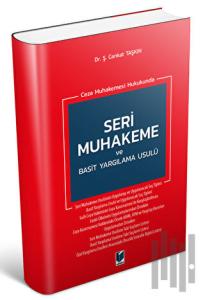 Ceza Muhakemesi Hukukunda Seri Muhakeme ve Basit Yargılama Usulü