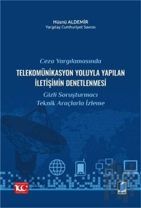 Ceza Yargılamasında Telekomünikasyon Yoluyla Yapılan İletişimin Denetlenmesi