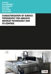 Characterisation of Surface Topography for Abrasive Waterjet Technology and Its Control