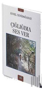 Çığlığıma Ses Ver