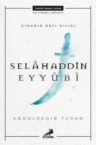 Cihadın Adil Kılıcı-Selahaddin Eyyubi