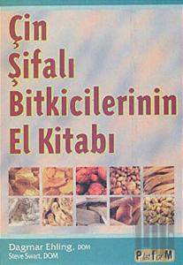 Çin Şifalı Bitkicilerinin El Kitabı