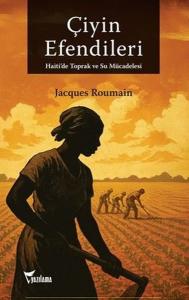 Çiyin Efendileri - Haiti'de Toprak ve Su Mücadelesi