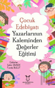 Çocuk Edebiyatı Yazarlarının Kaleminden Değerler Eğitimi