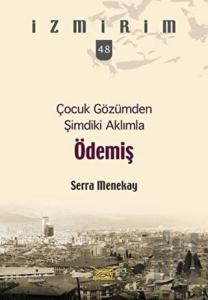 Çocuk Gözümden Şimdiki Aklımla Ödemiş