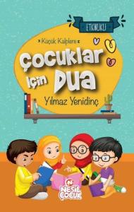 Çocuklar İçin Dua - Küçük Kalplere-Etkinlikli (Ciltli)