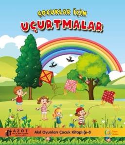 Çocuklar İçin Uçurtmalar - Akıl Oyunları Çocuk Kitaplığı 8