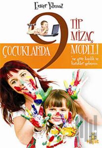 Çocuklarda 9 Tip Mizaç Modeline Göre Kişilik ve Karakter Gelişimi