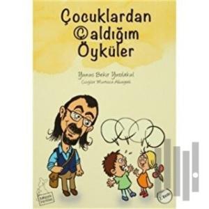 Çocuklardan Çaldığım Öyküler