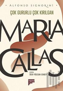 Çok Gururlu Çok Kırılgan - Maria Callas