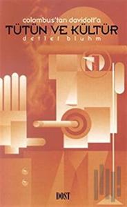 Colombus’tan Davidoff’a Tütün ve Kültür