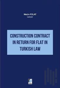Construction Contract in Return for Flat in Turkish Law
