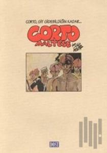 Corto Maltese Corto, Git Gidebildiğin Kadar...