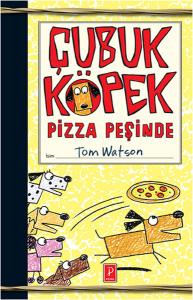 Çubuk Köpek Pizza Peşinde (Ciltli)
