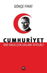 Cumhuriyet: Bir Halk Çocukları İhtilali (Ciltli)